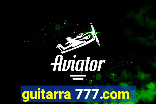 guitarra 777.com